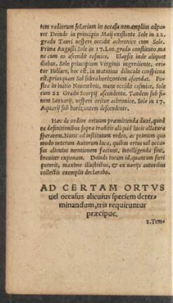 Ad Certam Ortus vel occasus alicuius speciem determinandum, tria requiruntur praecipue.