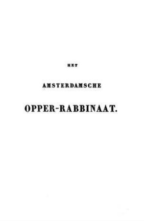 Het Amsterdamsche Opper-Rabbinaat / [Verf.[[Elektronische Ressource]] : Joseph Derenbourg]