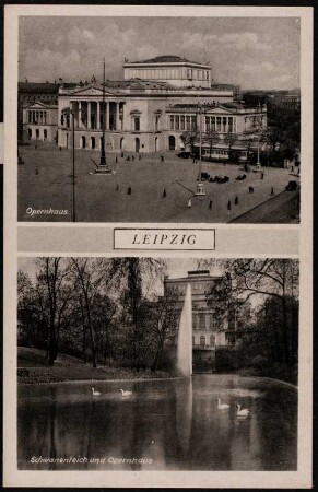 Leipzig: Opernhaus; Schwanenteich und Opernhaus
