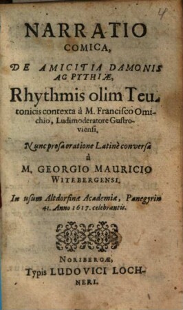 Narratio Comica, De Amicitia Damonis Ac Pythiae : In usum Altdorfinae Academiae, Panegyrin 41. Anno 1617 celebrantis