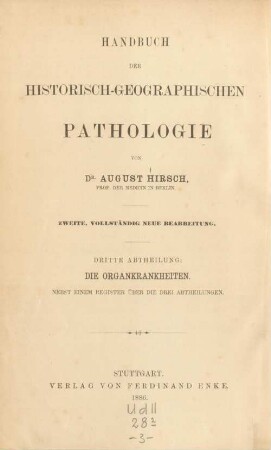3: Die Organkrankheiten vom historisch-geographischen Standpunkte und mit besonderer Berücksichtigung der Ætiologie
