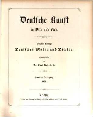 Die deutsche Kunst in Bild und Lied : Original-Beiträge deutscher Maler, Dichter und Tonkünstler. 2, 2. 1860