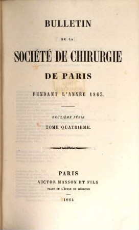 Bulletin de la Société de Chirurgie de Paris : pendant l'année ... 4. 1863 (1864)