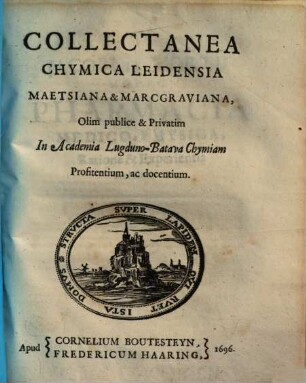 Collectanea chymica Leidensia, Maetsiana et Marcgraviana ...