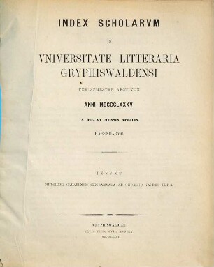 Index scholarum in Universitate Litteraria Gryphiswaldensi ... habendarum. SS 1885