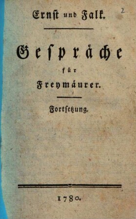 Ernst und Falk : Gespräche für Freymäurer, [2]. Fortsetzung