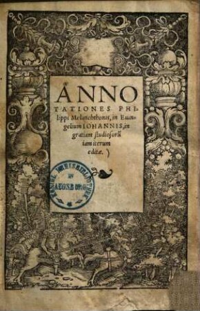 Annotationes Philippi Melanchthonis, in evangelium Johannis