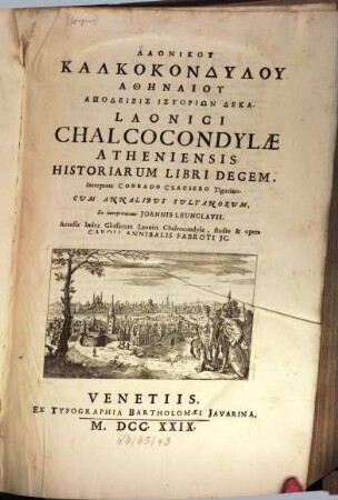 Laoniku Kalkokondylu Athēnaiu apodeixis historiōn deka : = Laonici Chalcocondylae Atheniensis historiarum libri decem