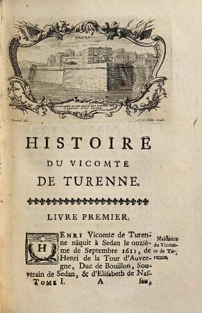 Histoire Du Vicomte De Turenne, Marechal-General Des Armées du Roi. 1