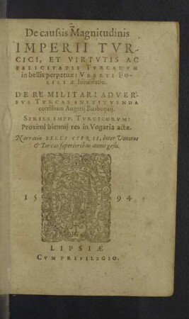 De caussis magnitudinis Imperii Tvrcici, et virtvtis ac felicitatis Tvrcarvm in bellis perpetuae, Vberti Folietae lucubratio