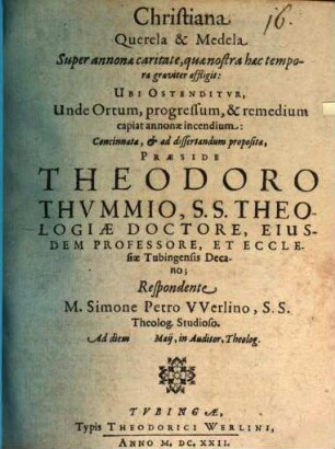 Christiana Querela & Medela Super annonae caritate, quae nostra haec tempora graviter affligit : Ubi Ostenditur, Unde Ortum, progressum, & remediumcapiat annonae incendium