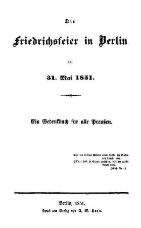 Die Friedrichsfeier in Berlin am 31. Mai 1851 : ein Gedenkbuch für alle Preussen