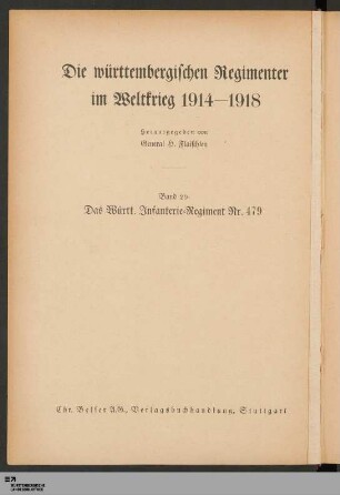 29: Das Württembergische Infanterie-Regiment Nr. 479 : mit 69 Abbildungen, 1 Übersichtskarte, 29 Stellungs- und Gefechtsskizzen, 22 Textskizzen und 1 Stammtafel