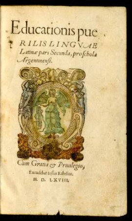 Educationis pue||RILIS LINGVAE || Latinae pars Secunda, pro schola || Argentinensi.||