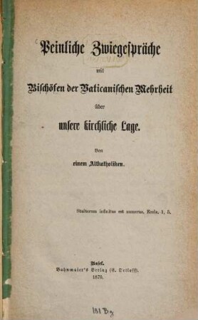 Peinliche Zwiegespräche mit Bischöfen der Vaticanischen Mehrheit über unsere kirchliche Lage