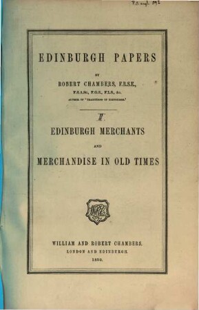Edinburgh papers, 2. Edinburgh merchants and merchandise in old times