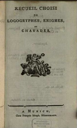 Recueil Choisi De Logogryphes, Enigmes Et Charades