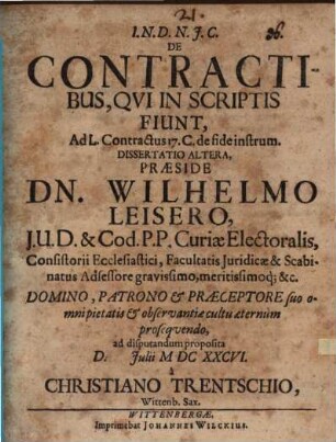 De contractibus, qui in scriptis fiunt, ad L. Contract. 17. C. de fide instrum : diss. altera