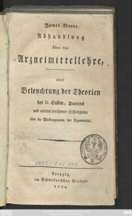 Abhandlung über die Arzneimittellehre, oder Beleuchtung der Theorien des D. Cullen, Hunters und anderer berühmter Schriftsteller über die Wirkungsarten der Arzneimittel