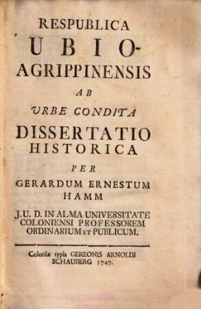 Respublica Ubio-Agrippinensis ab urbe condita : dissertatio historica