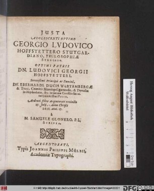 Iusta Adolescenti Optimo Georgio Ludovico Hoffstettero Stutgardiano, ... Ludovici Georgii Hoffstetteri ... Filio : Ardenti febre Argentorati extincto 17. Iulii, Anno Christi 1638. aetat. 17.