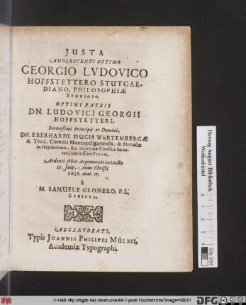 Iusta Adolescenti Optimo Georgio Ludovico Hoffstettero Stutgardiano, ... Ludovici Georgii Hoffstetteri ... Filio : Ardenti febre Argentorati extincto 17. Iulii, Anno Christi 1638. aetat. 17.