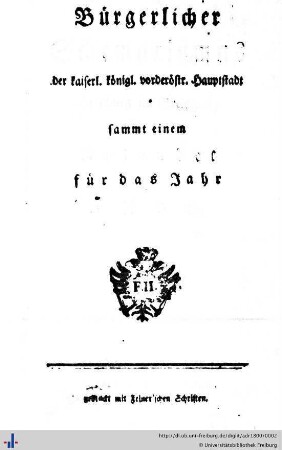Bürgerlicher Schematismus der kaiserl.-königl. vorderöstr. Hauptstadt Freyburg im Breisgau, sammt einem Kalender : für das Jahr 1800
