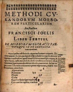 Operum Medicorum Francisci Joelis, 3. In Quo Practicae Seu Methodi Medendi Particularis Lib. III & IV. De Morbis Et Affectibus Thoracis, Ventriculi & intestinorum : Pro ut In Academia Gryphiswaldensi publice olim author tradidit