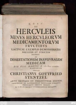 De Hercvleis Minvs Hercvleorvm Medicamentorvm Frvctibvs, Lactvcae Exemplo Demonstratis Breviter Et Strictim Disserit Et Dissertationem Inavgvralem Medicam Die VII. Martii A. M DCC XXXXV Habendam Indicit Christianvs Gottfried Stentzel Artis Salvtaris Et Philosophiae Doctore Chirvrgiae Et Pathologiae Prifessor ...