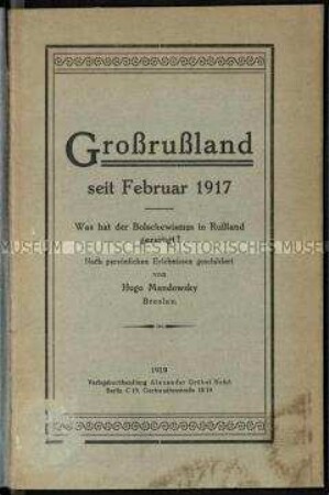 Erlebnisbericht über die Auswirkungen der Revolution und des Bolschewismus in Russland