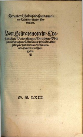 Hoch oder gemainer Teütscher Nation Formular : Allen Secretarien, Statt, Gericht, auch Houe oder Cantzleyschreibern, Notarien vnd Concipisten, notwendig vnd nutzlich, den gemeinen Keyserlichen Rechten, ... Sampt desselben Handbüchlin, gründtlichs Berichts recht vnd wol Schreibens, ..., 2