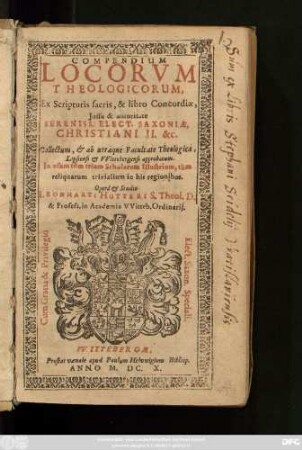 Compendium Locorum Theologicorum : Ex Scripturis sacris, & libro Concordiae, Iussu & autoritate ... Christiani II. &c. Collectum, & ab utraque Facultate Theologica, Lipsiensi & Wittebergensi approbatum. In usum tum trium Scholarum Illustrium, tum reliquarum trivialium in his regionibus