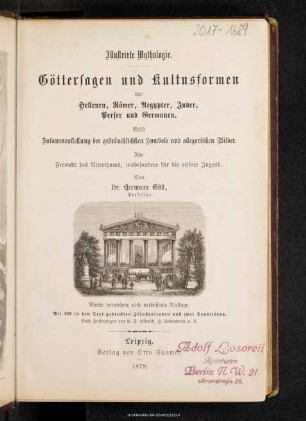 Illustrirte Mythologie : Göttersagen und Kultusformen der Hellenen, Römer Aegypter, Inder, Perser und Germanen : nebst Zusammenstellung der gebräuchlichen Symbole und allegorischen Bilder : für Freunde des Alterthums, insbesondere für die reifere Jugend