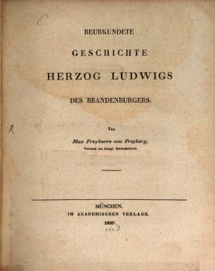 Beurkundete Geschichte Herzog Ludwigs des Brandenburgers