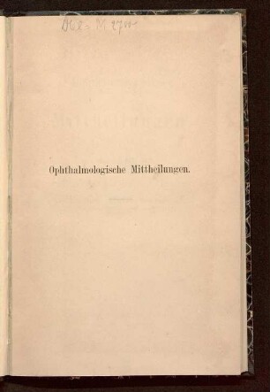 Ophthalmologische Mittheilungen aus dem Jahre 1873