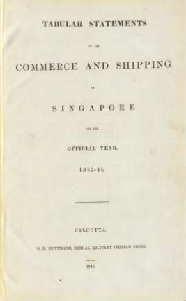 1843/44: Tabular statements of the commerce and shipping of Singapore