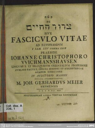 De Ṣrōr ha-ḥajjim Sive Fasciculo Vitae : Ad Illustrandum I Sam. XXV Comma XXIX