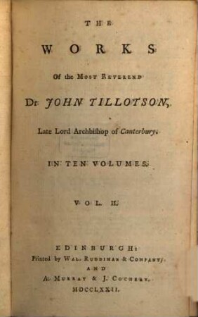 The Works Of the Most Reverend Dr. John Tillotson, Late Lord Archbishop of Canterbury : In Ten Volumes, 2