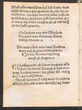 Ain ander lied/ von dem Reichen || man vnd Lasaro dem armen.|| Jn des Ryemers gesang || weyß zu° singen [et]c. ||
