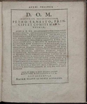 D.O.M. Illustriss. ... Petro Ernesto, Principi Et Comiti Mansfeldiae ...