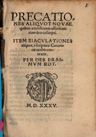 Precationes Aliqvot Novae : quibus adolescentes assuescant cum deo colloqui