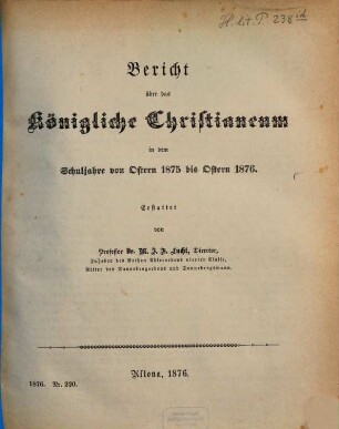 Bericht über das Königliche Christianeum : in dem Schuljahre von Ostern ... bis Ostern ..., 1875/76