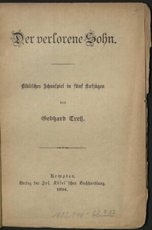 Der verlorene Sohn : biblisches Schauspiel in fünf Aufzügen