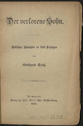 Der verlorene Sohn : biblisches Schauspiel in fünf Aufzügen