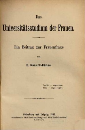 Das Universitätsstudium der Frauen : ein Beitrag zur Frauenfrage