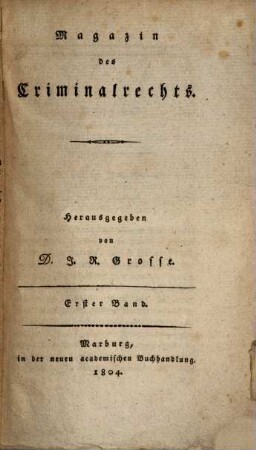 Magazin des Criminalrechts. 1, 1. 1804