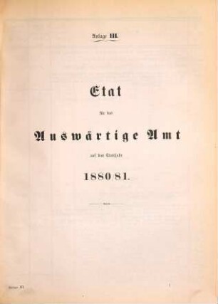 Reichshaushalts-Etat für das Etatsjahr ... nebst Anlagen. 1880/81, Anlage