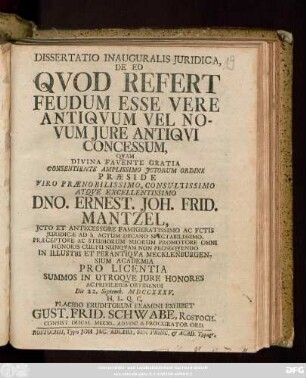 Dissertatio Inauguralis Juridica, De Eo Qvod Refert Feudum Esse Vere Antiqvum Vel Novum Jure Antiqvi Concessum
