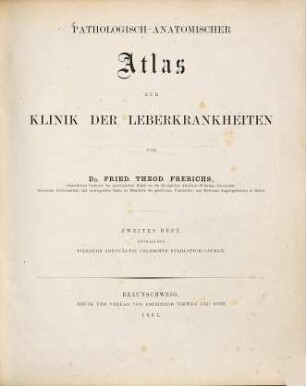 Die medicinische Klinik : nach eigenen Beobachtungen bearbeitet, 2,[2]. Pathologisch-anatomischer Atlas zur Klinik der Leberkrankheiten