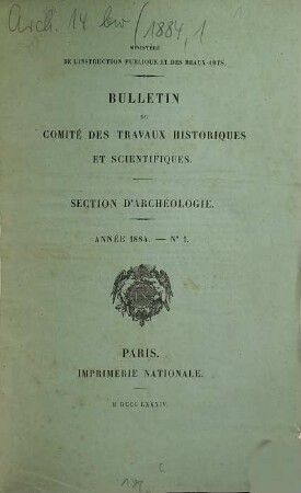 Bulletin archéologique du Comité des Travaux Historiques et Scientifiques. 1884, No. 1 - 4